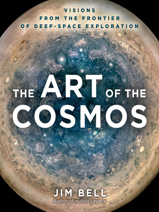 Title details for The Art of the Cosmos by Jim Bell - Available